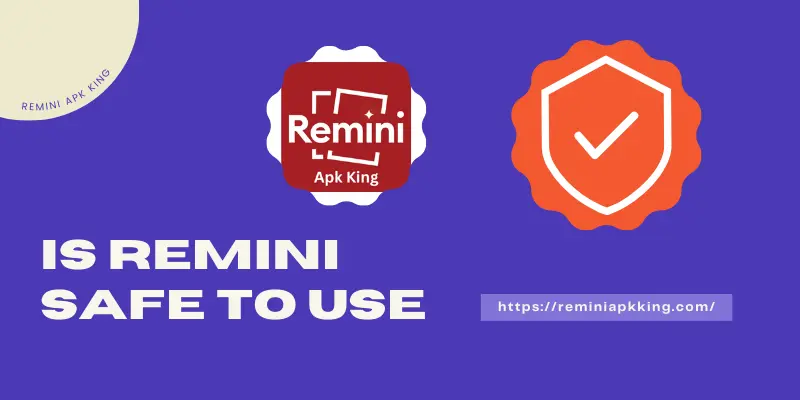Is Remini Safe to Use? Best Practices for Today 2 Is Remini Safe to Use