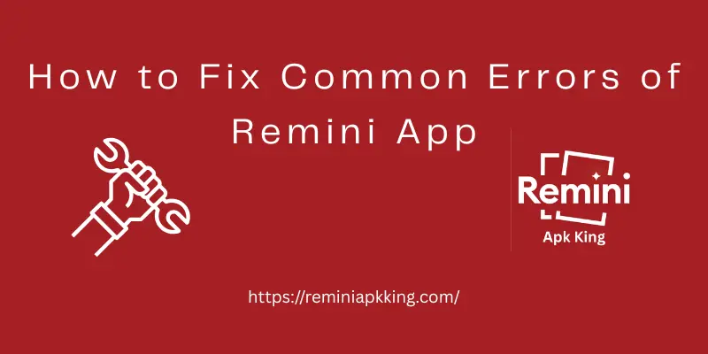 How to Fix Common Errors of Remini App: Easy Steps 9 Quick Fixes for Everyday Bugs
